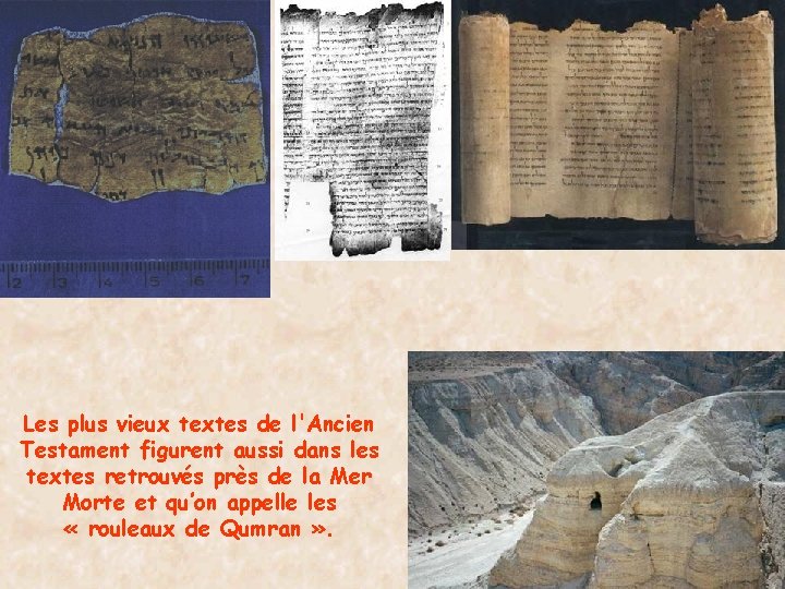 Les plus vieux textes de l'Ancien Testament figurent aussi dans les textes retrouvés près