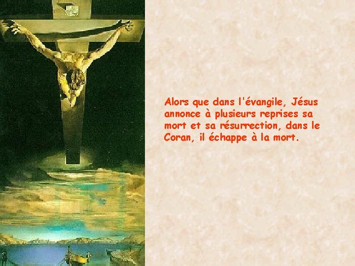 Alors que dans l'évangile, Jésus annonce à plusieurs reprises sa mort et sa résurrection,