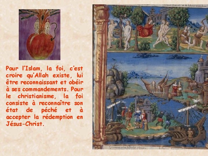 Pour l’Islam, la foi, c’est croire qu’Allah existe, lui être reconnaissant et obéir à