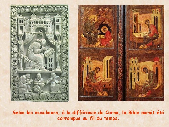 Selon les musulmans, à la différence du Coran, la Bible aurait été corrompue au