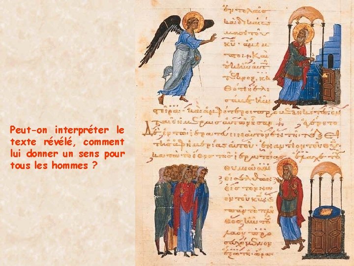 Peut-on interpréter le texte révélé, comment lui donner un sens pour tous les hommes