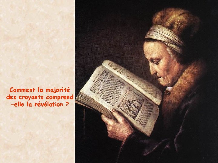 Comment la majorité des croyants comprend -elle la révélation ? 