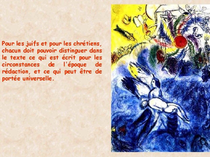 Pour les juifs et pour les chrétiens, chacun doit pouvoir distinguer dans le texte