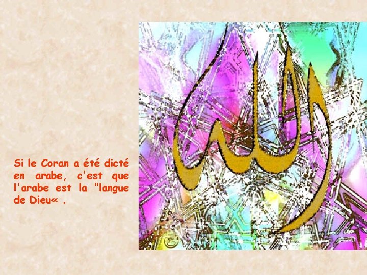 Si le Coran a été dicté en arabe, c'est que l'arabe est la "langue