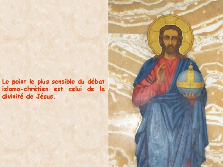 Le point le plus sensible du débat islamo-chrétien est celui de la divinité de