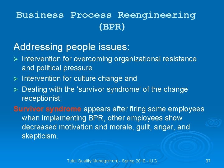 Business Process Reengineering (BPR) Addressing people issues: Intervention for overcoming organizational resistance and political