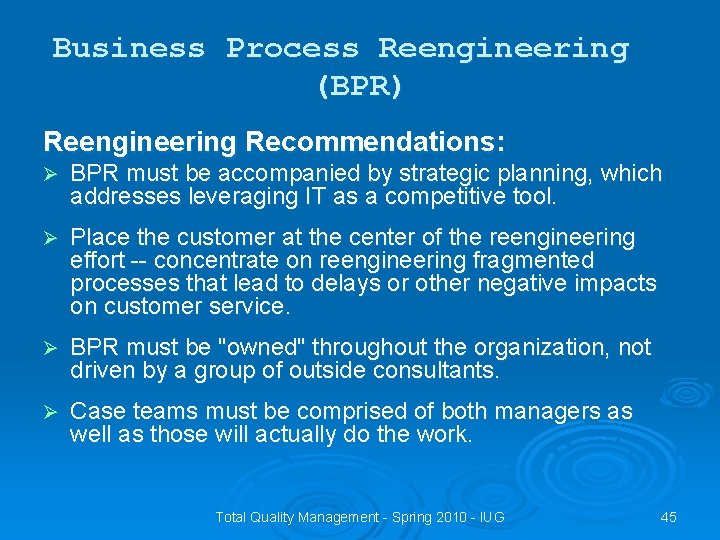 Business Process Reengineering (BPR) Reengineering Recommendations: Ø BPR must be accompanied by strategic planning,