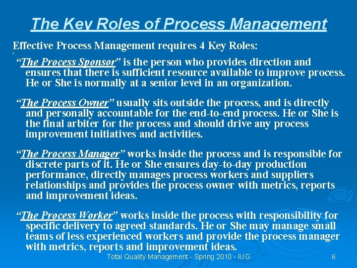 The Key Roles of Process Management Effective Process Management requires 4 Key Roles: Ø