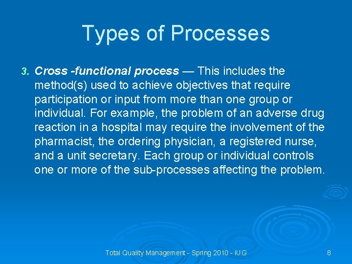 Types of Processes 3. Cross -functional process — This includes the method(s) used to