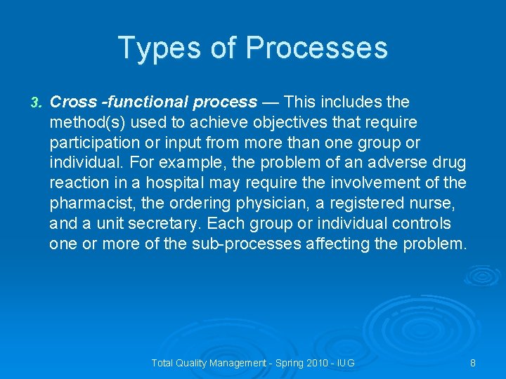 Types of Processes 3. Cross -functional process — This includes the method(s) used to