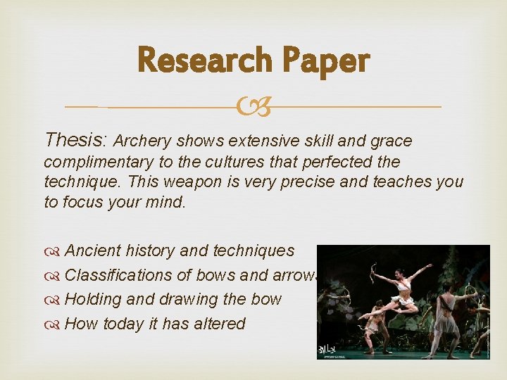 Research Paper Thesis: Archery shows extensive skill and grace complimentary to the cultures that