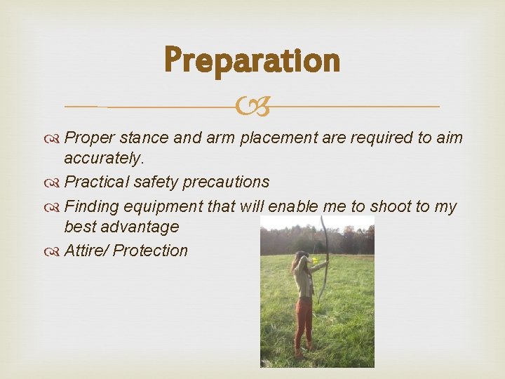 Preparation Proper stance and arm placement are required to aim accurately. Practical safety precautions