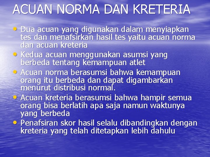 ACUAN NORMA DAN KRETERIA • Dua acuan yang digunakan dalam menyiapkan • • tes