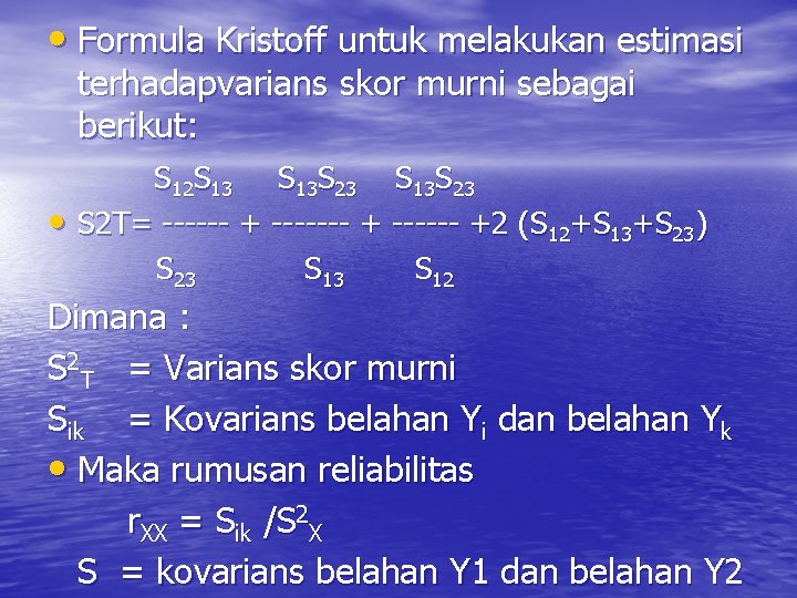  • Formula Kristoff untuk melakukan estimasi terhadapvarians skor murni sebagai berikut: • S