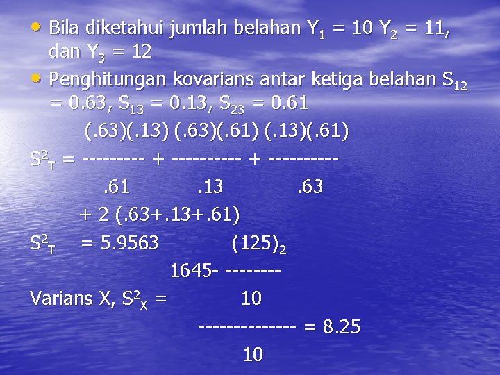  • Bila diketahui jumlah belahan Y 1 = 10 Y 2 = 11,