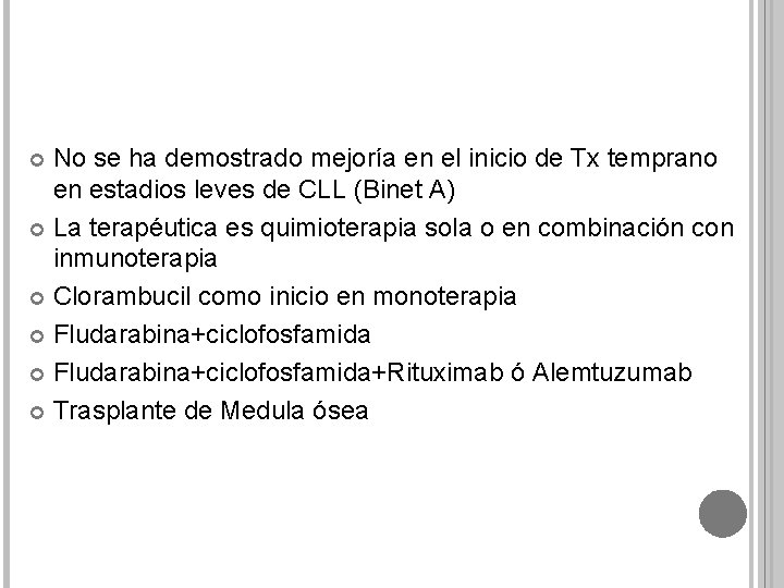 No se ha demostrado mejoría en el inicio de Tx temprano en estadios leves