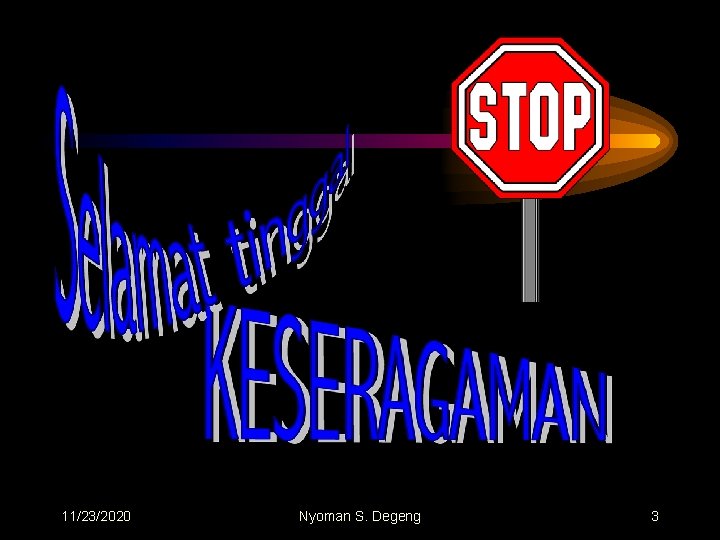 11/23/2020 Nyoman S. Degeng 3 