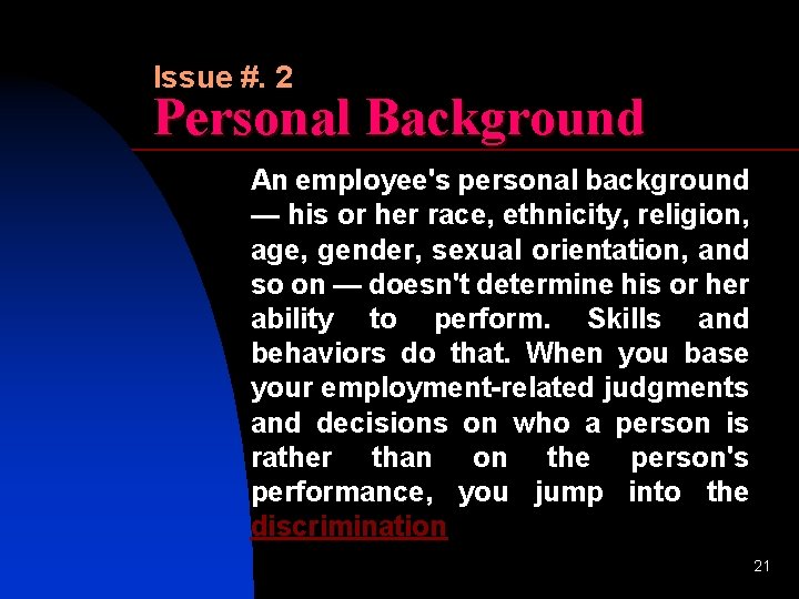 Issue #. 2 Personal Background An employee's personal background — his or her race,