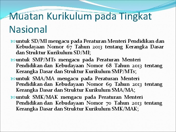 Muatan Kurikulum pada Tingkat Nasional untuk SD/MI mengacu pada Peraturan Menteri Pendidikan dan Kebudayaan