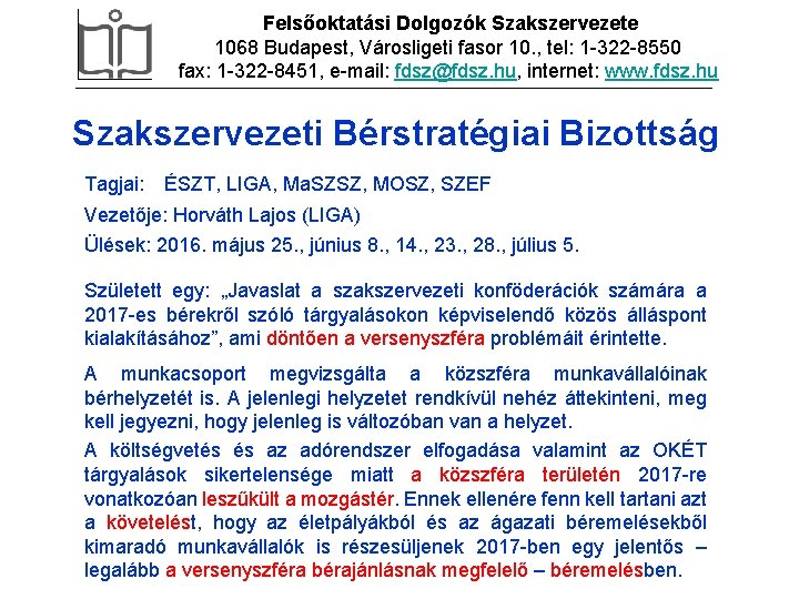 Felsőoktatási Dolgozók Szakszervezete DIA CÍMSOR 1068 Budapest, Városligeti fasor 10. , tel: 1 -322