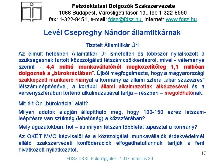 Felsőoktatási Dolgozók Szakszervezete 1068 Budapest, Városligeti fasor 10. , tel: 1 -322 -8550 fax: