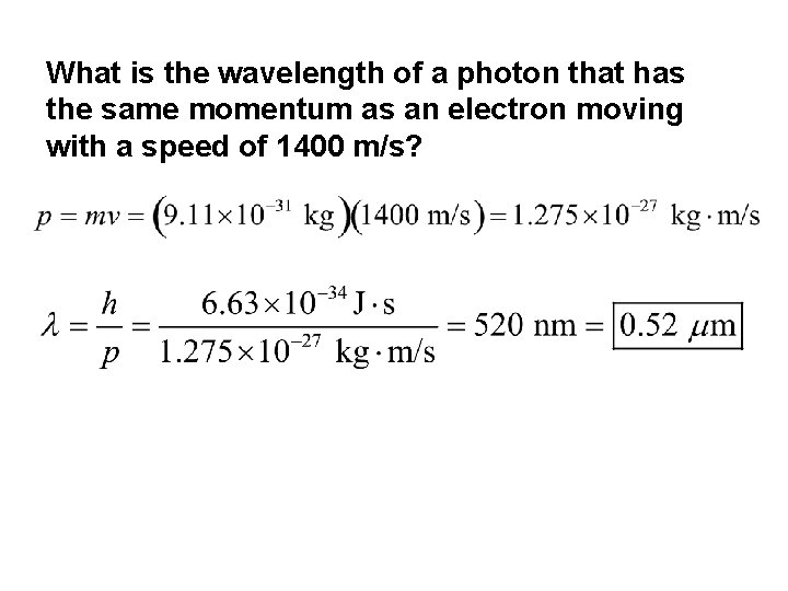 What is the wavelength of a photon that has the same momentum as an