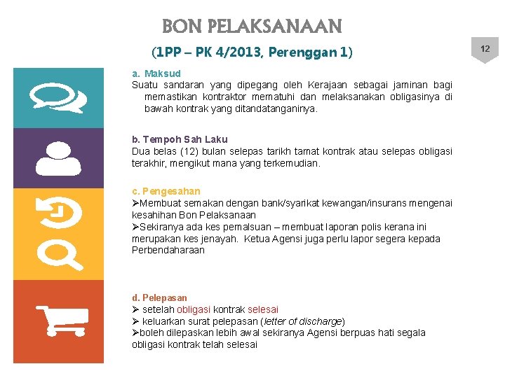 BON PELAKSANAAN (1 PP – PK 4/2013, Perenggan 1) a. Maksud Suatu sandaran yang