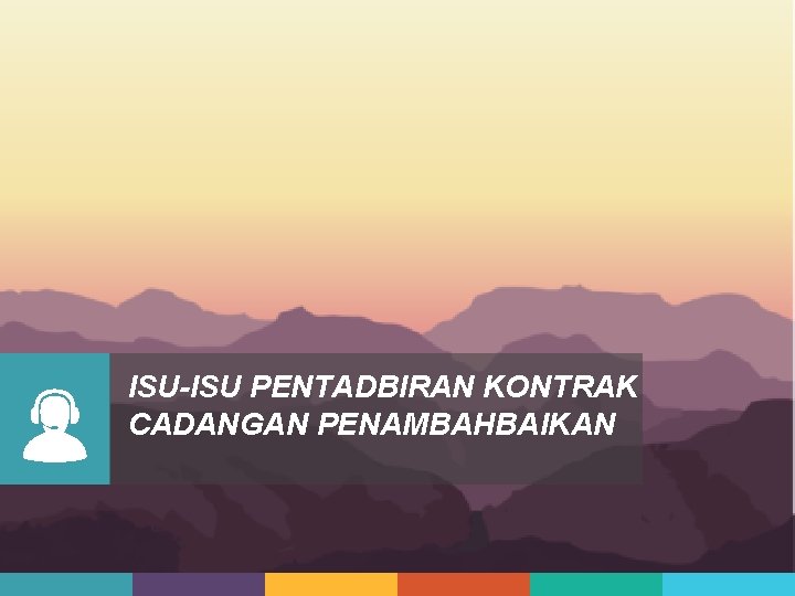 ISU-ISU PENTADBIRAN KONTRAK CADANGAN PENAMBAHBAIKAN 