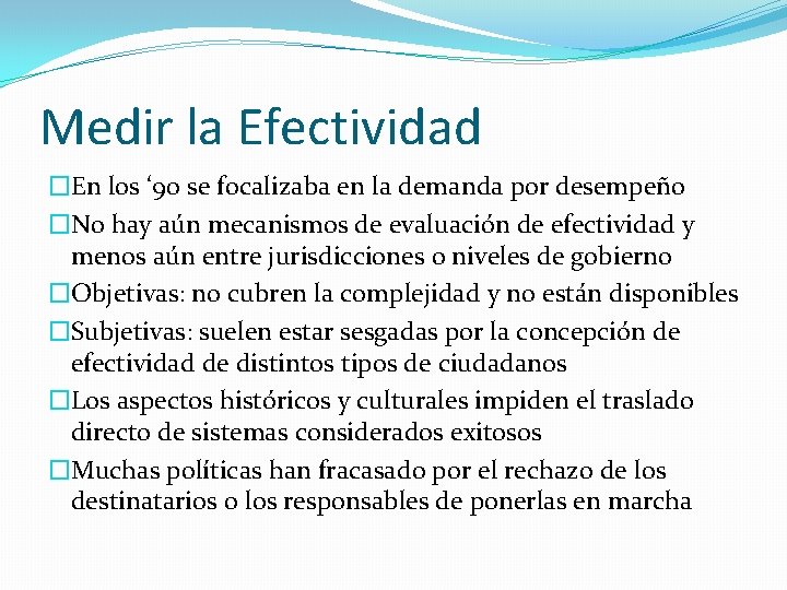 Medir la Efectividad �En los ‘ 90 se focalizaba en la demanda por desempeño