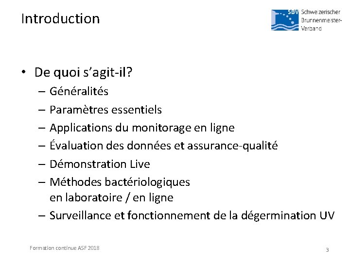 Introduction • De quoi s’agit-il? – Généralités – Paramètres essentiels – Applications du monitorage