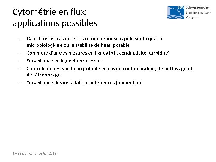 Cytométrie en flux: applications possibles - Dans tous les cas nécessitant une réponse rapide