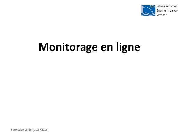 Monitorage en ligne Formation continue ASF 2018 