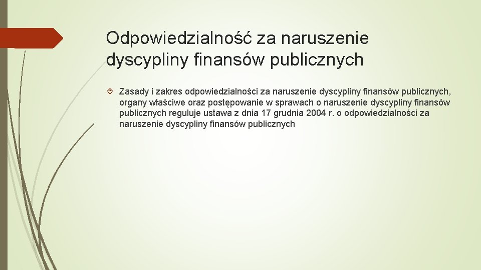 Odpowiedzialność za naruszenie dyscypliny finansów publicznych Zasady i zakres odpowiedzialności za naruszenie dyscypliny finansów