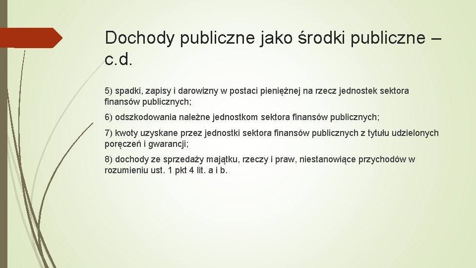 Dochody publiczne jako środki publiczne – c. d. 5) spadki, zapisy i darowizny w