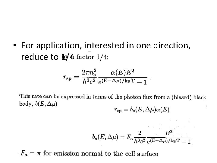  • For application, interested in one direction, reduce to 1/4 