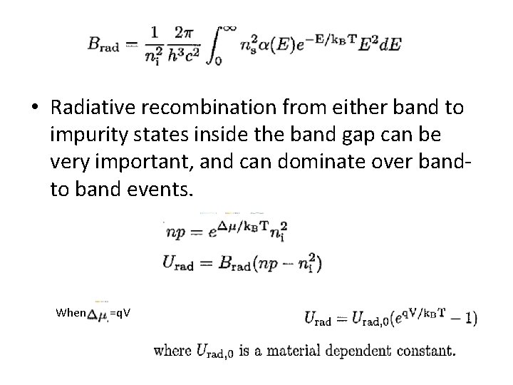  • Radiative recombination from either band to impurity states inside the band gap