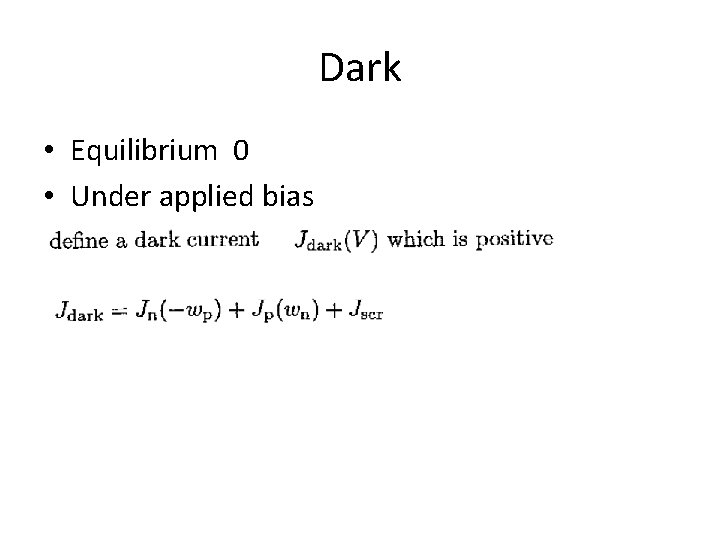 Dark • Equilibrium 0 • Under applied bias 
