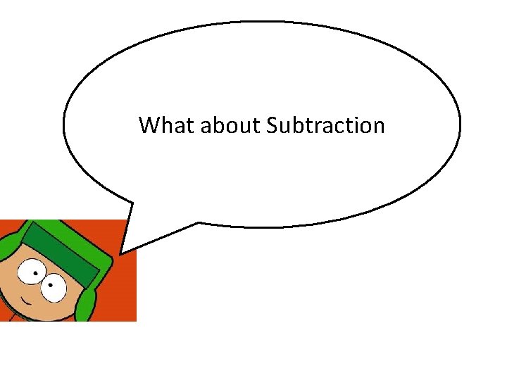 What about Subtraction 