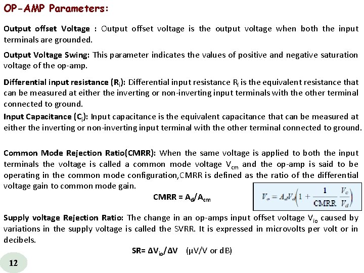 OP-AMP Parameters: Output offset Voltage : Output offset voltage is the output voltage when