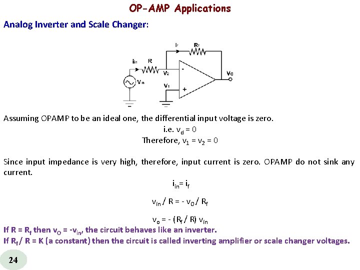  OP-AMP Applications Analog Inverter and Scale Changer: Assuming OPAMP to be an ideal