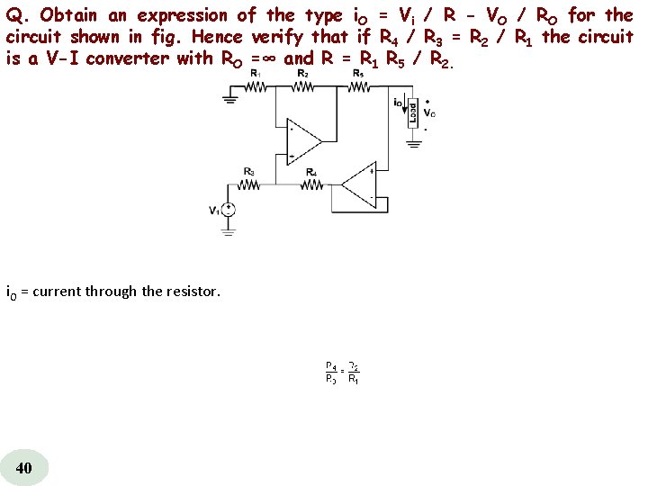 Q. Obtain an expression of the type i. O = Vi / R -