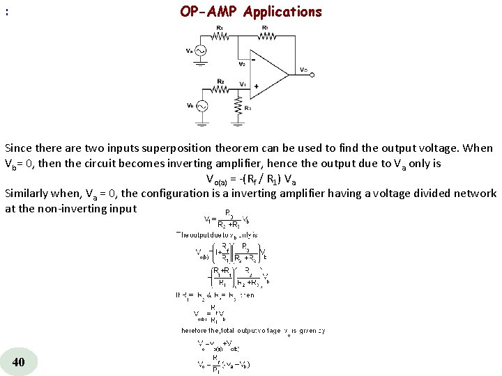 : OP-AMP Applications - Since there are two inputs superposition theorem can be used