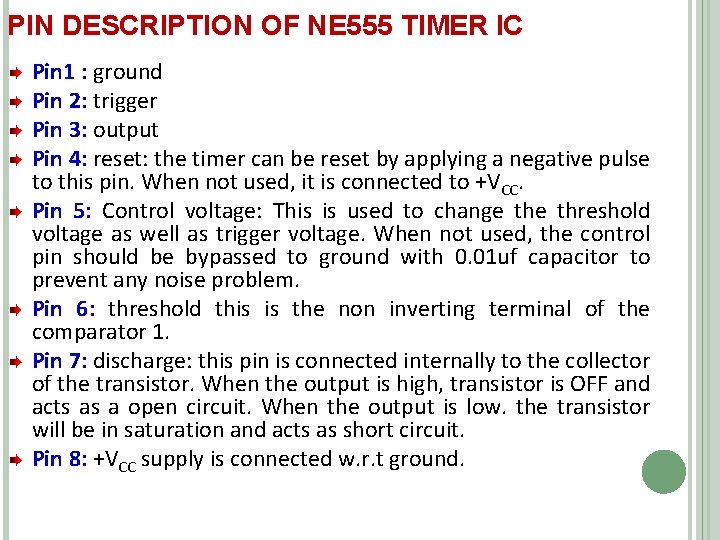 PIN DESCRIPTION OF NE 555 TIMER IC Pin 1 : ground Pin 2: trigger