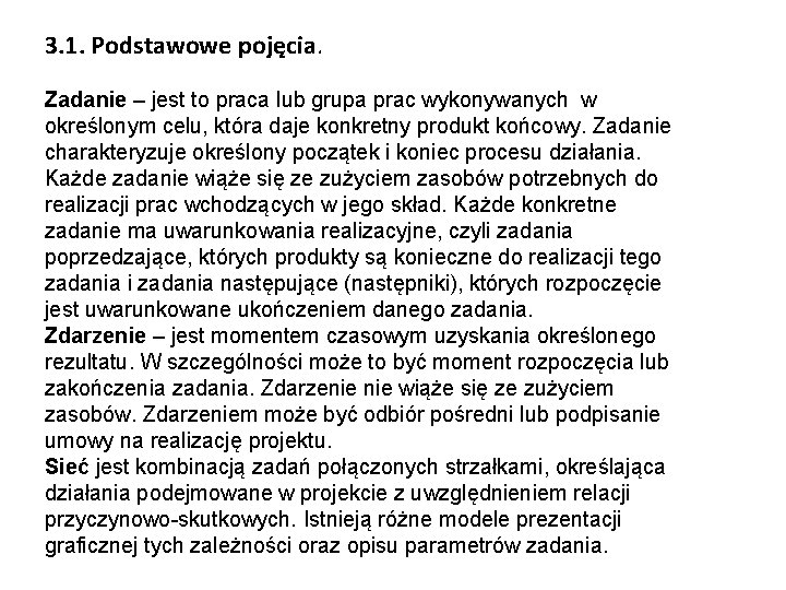 3. 1. Podstawowe pojęcia. Zadanie – jest to praca lub grupa prac wykonywanych w