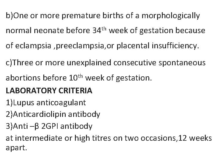 b)One or more premature births of a morphologically normal neonate before 34 th week