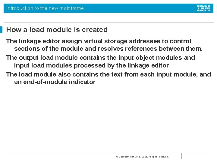 Introduction to the new mainframe How a load module is created The linkage editor