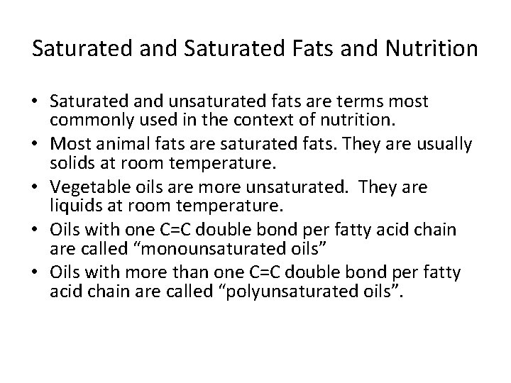 Saturated and Saturated Fats and Nutrition • Saturated and unsaturated fats are terms most