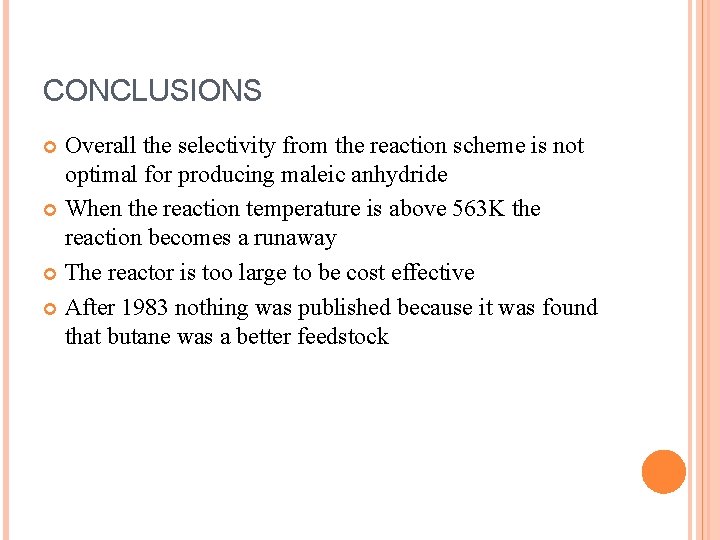 CONCLUSIONS Overall the selectivity from the reaction scheme is not optimal for producing maleic