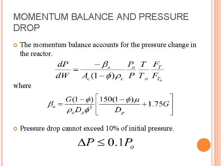 MOMENTUM BALANCE AND PRESSURE DROP The momentum balance accounts for the pressure change in