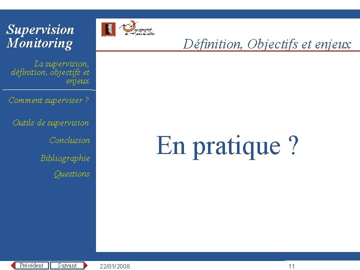 Supervision Monitoring Définition, Objectifs et enjeux La supervision, définition, objectifs et enjeux Comment superviser